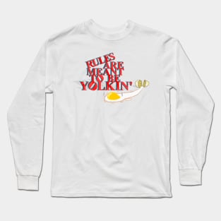 Rules Yolkin' Long Sleeve T-Shirt